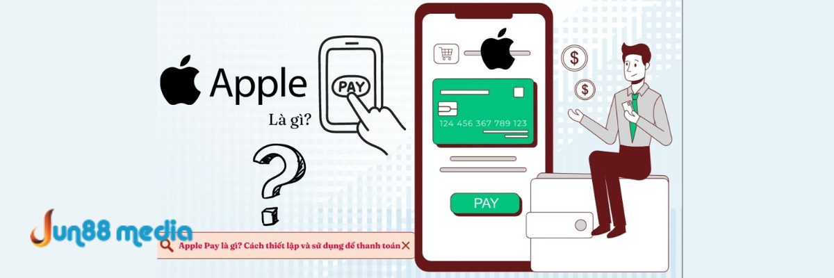 Jun88 - Apple Pay Việt Nam: Đột Phá Trong Thanh Toán 4.0