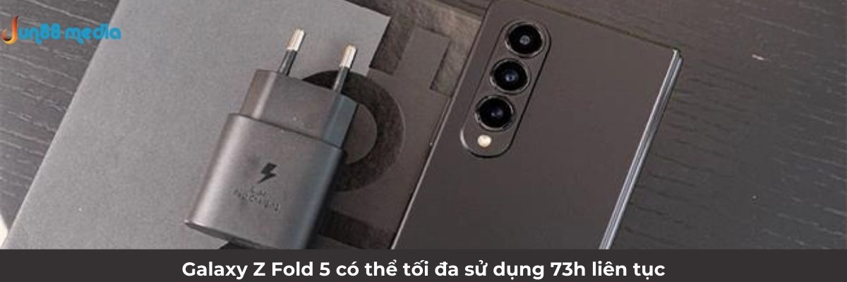 Galaxy Z Fold 5 có thể tối đa sử dụng 73h liên tục